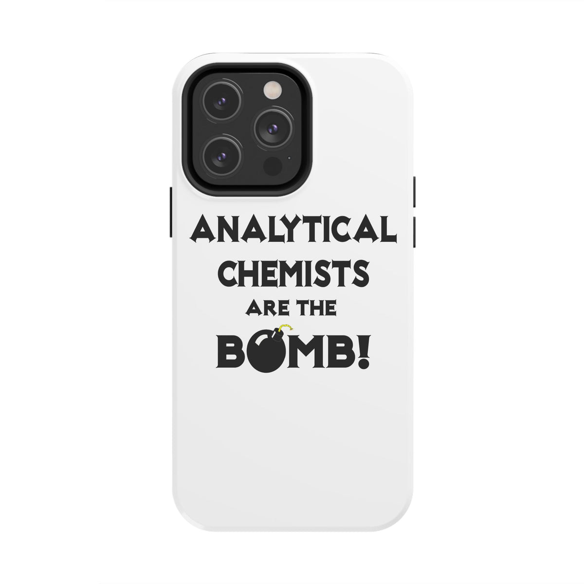 Analytical Chemists Are The Bomb! - Tough Phone Cases