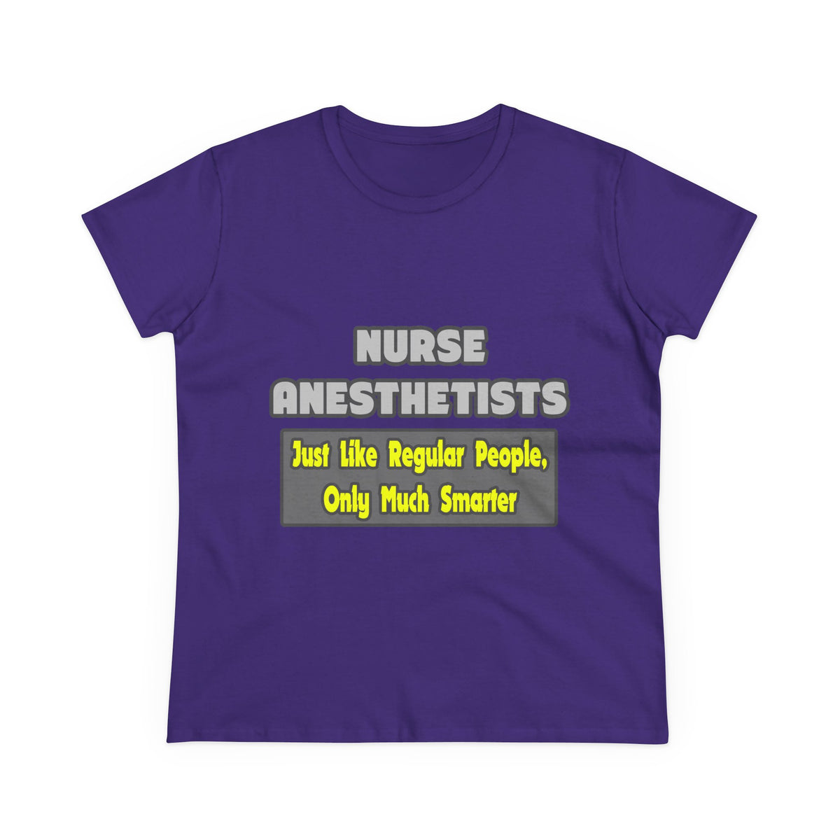 Nurse Anesthetists...Smarter - Women's Midweight Cotton Tee