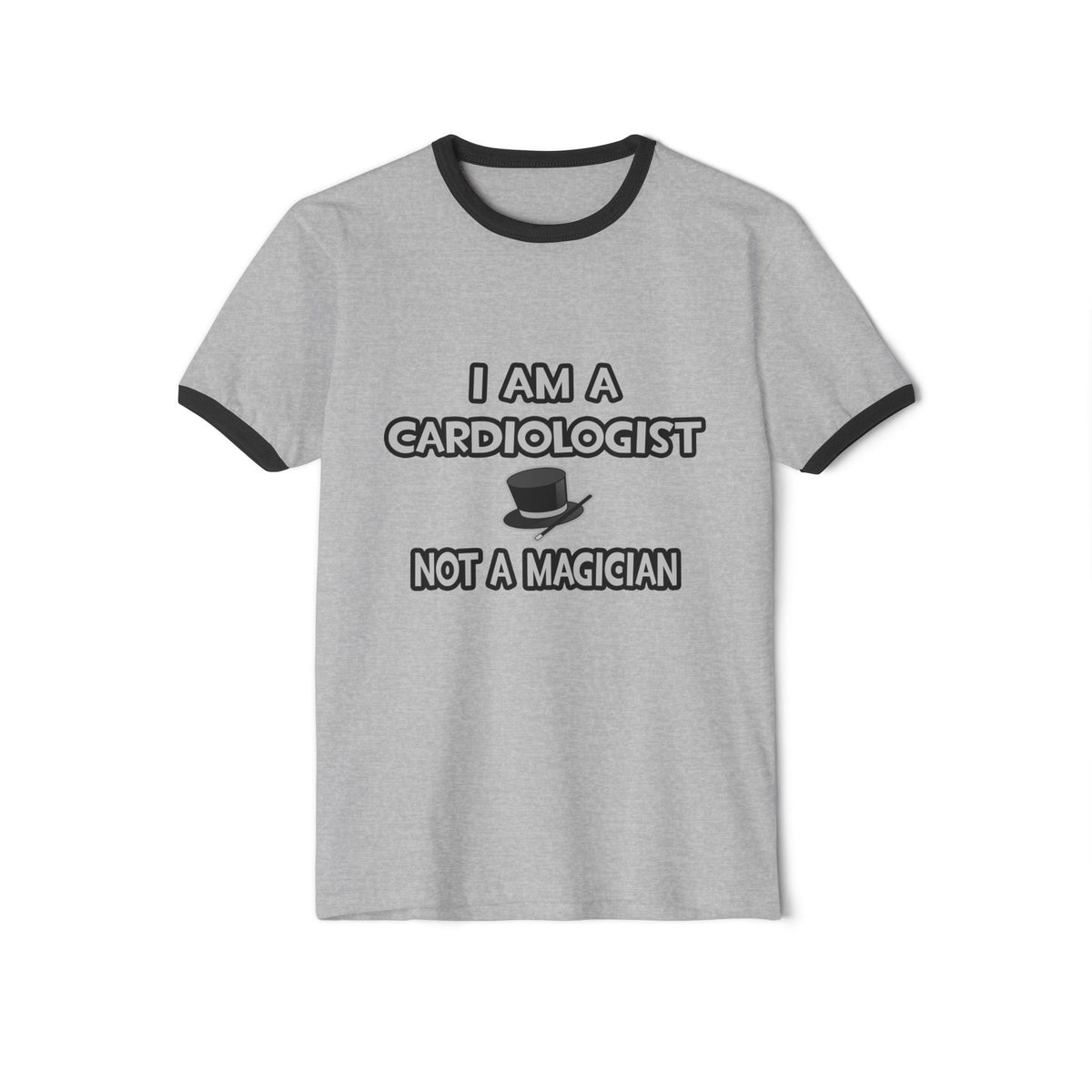 I Am A Cardiologist ... Not A Magician - Unisex Cotton Ringer T-Shirt