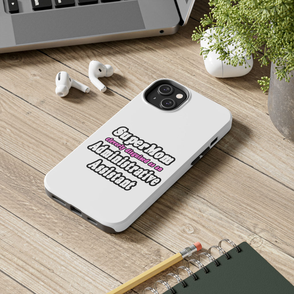 SuperMom...Administrative Assistant - Tough Phone Cases