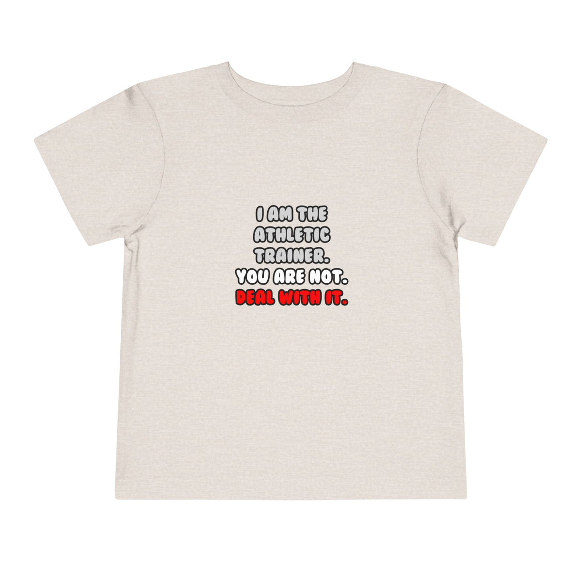 Deal With It ... Funny Athletic Trainer - Toddler Short Sleeve Tee