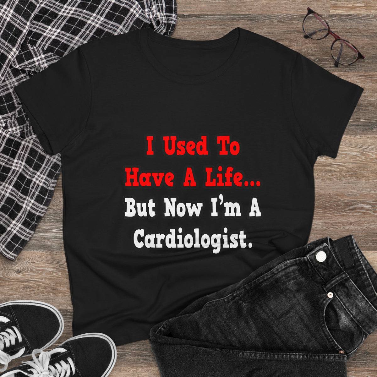 I Used to Have a Life...Cardiologist - Women's Midweight Cotton Tee