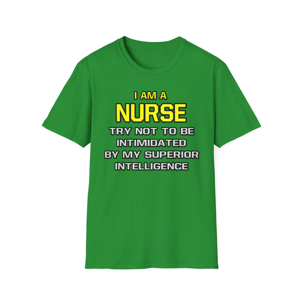 Nurse...Superior Intelligence - Unisex Softstyle T-Shirt