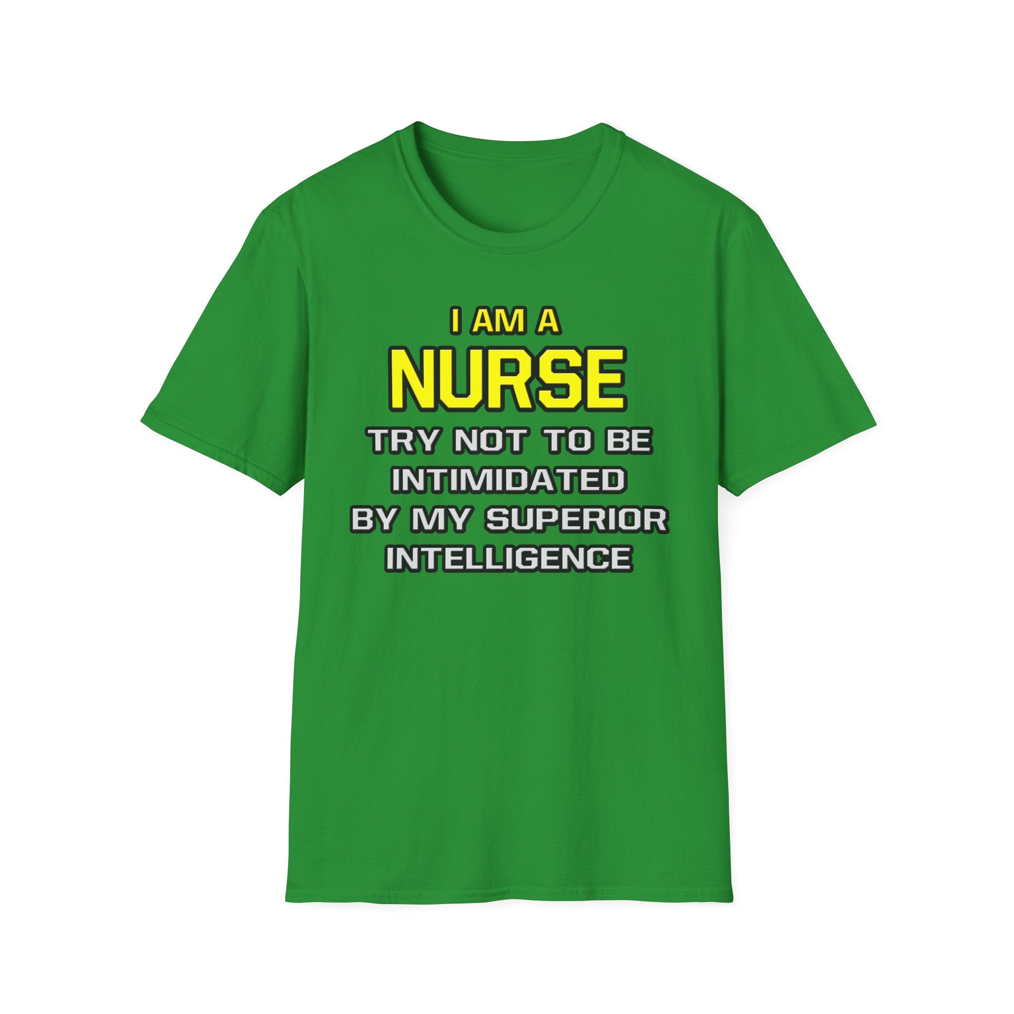 Nurse...Superior Intelligence - Unisex Softstyle T-Shirt