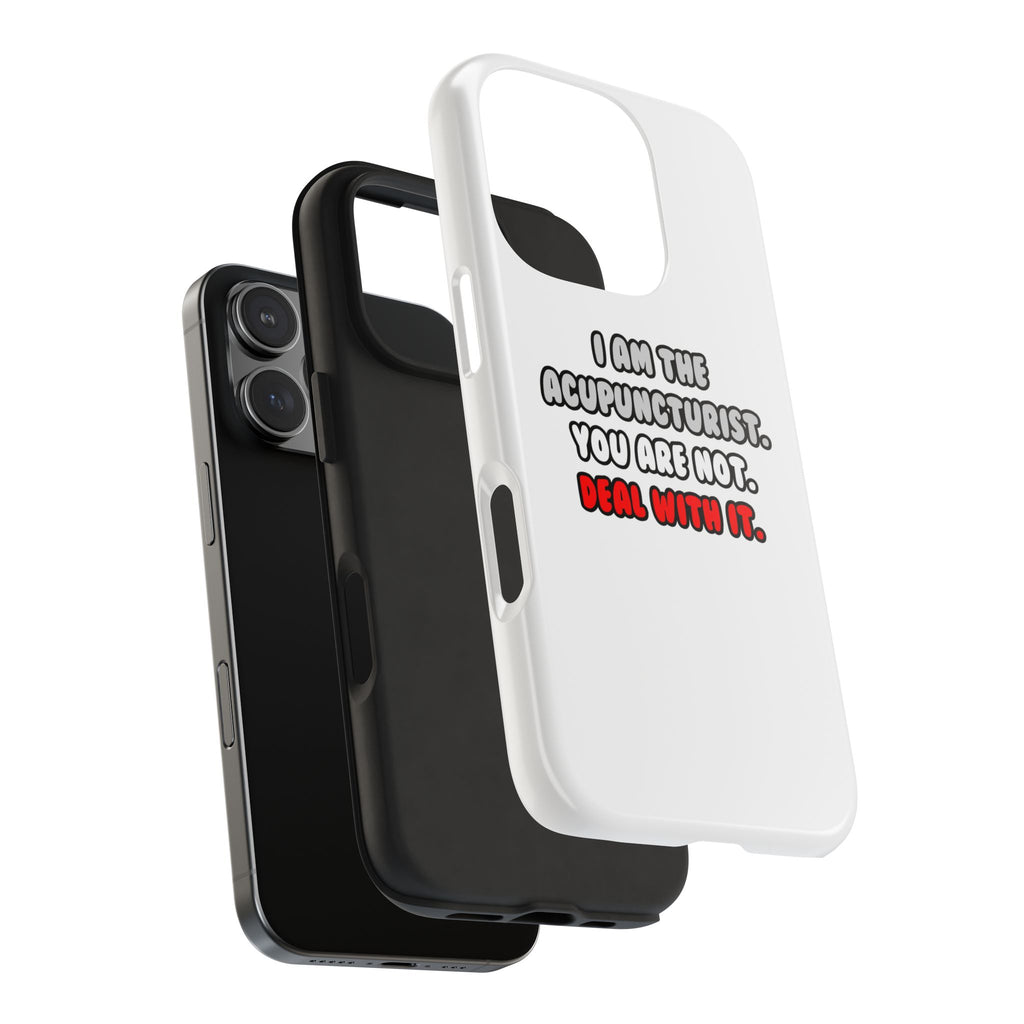 Deal With It ... Funny Acupuncturist - Tough Phone Cases
