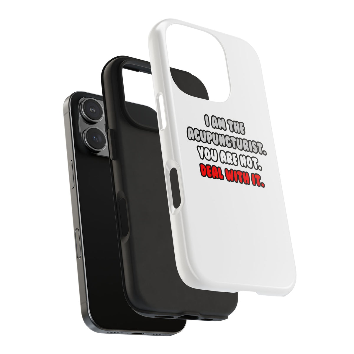 Deal With It ... Funny Acupuncturist - Tough Phone Cases