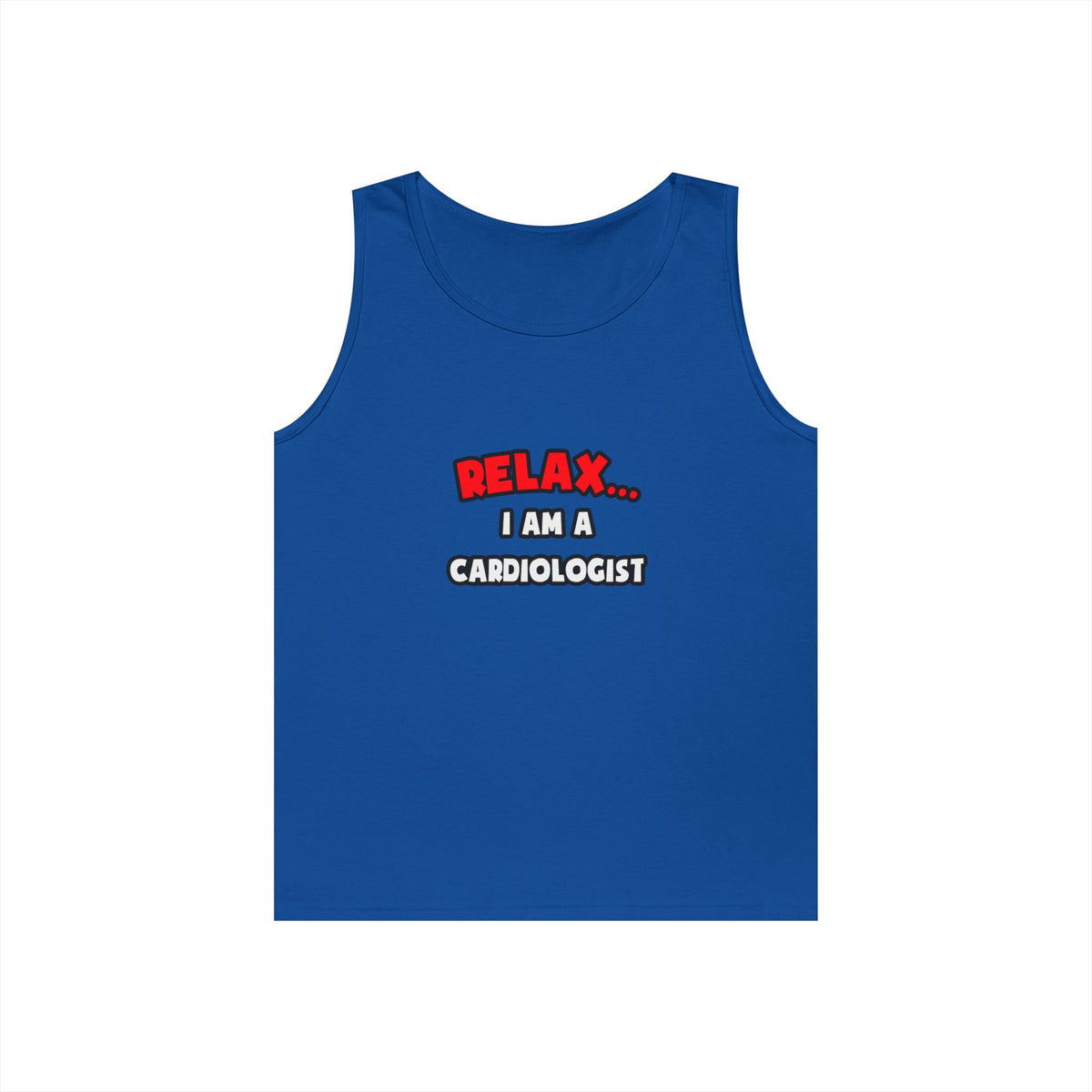 Relax ... I Am a Cardiologist - Unisex Heavy Cotton Tank Top