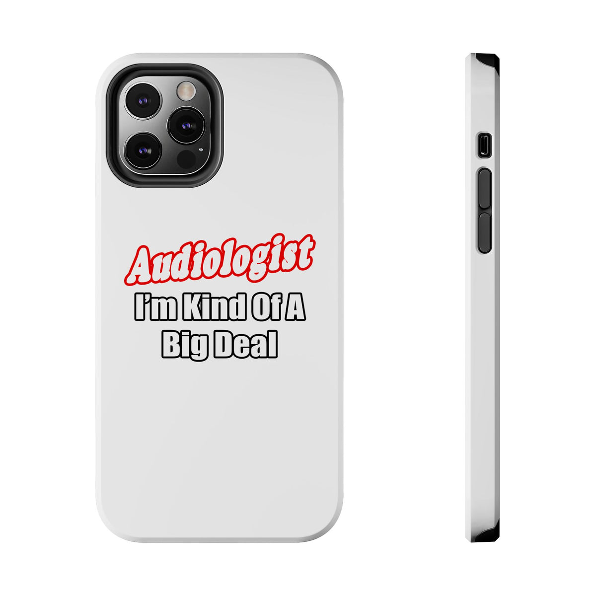 Audiologist...Kind of a Big Deal - Tough Phone Cases
