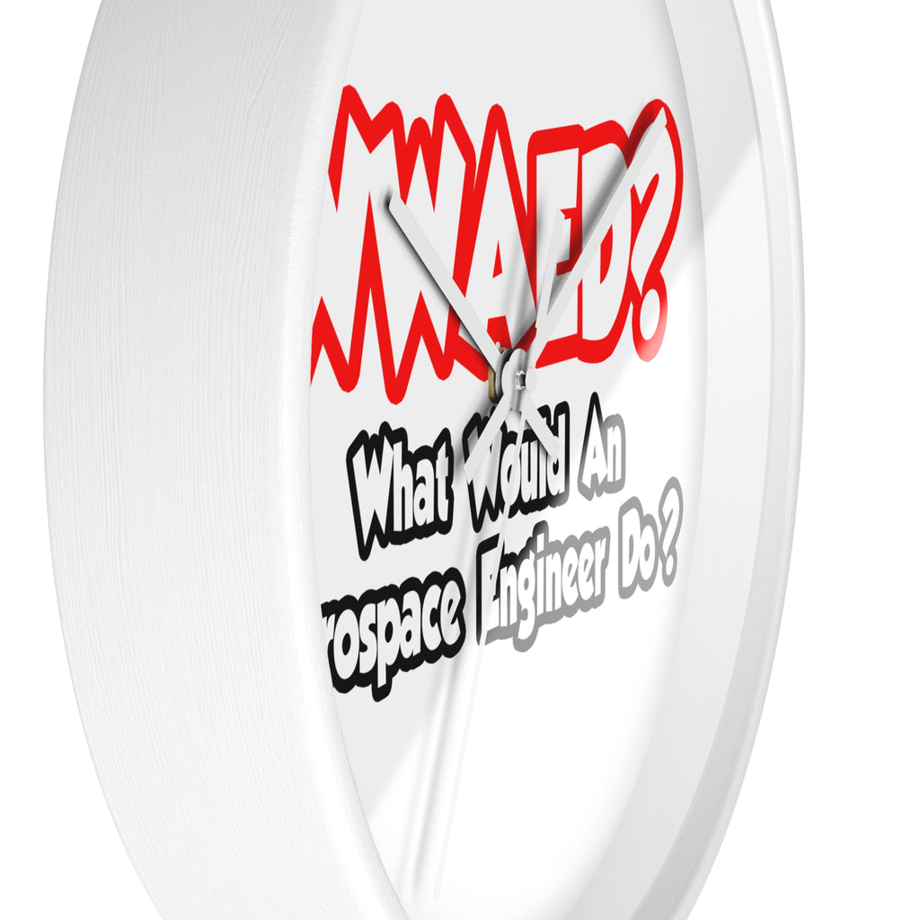 WWAED...What Would an Aerospace Engineer Do - Wall Clock