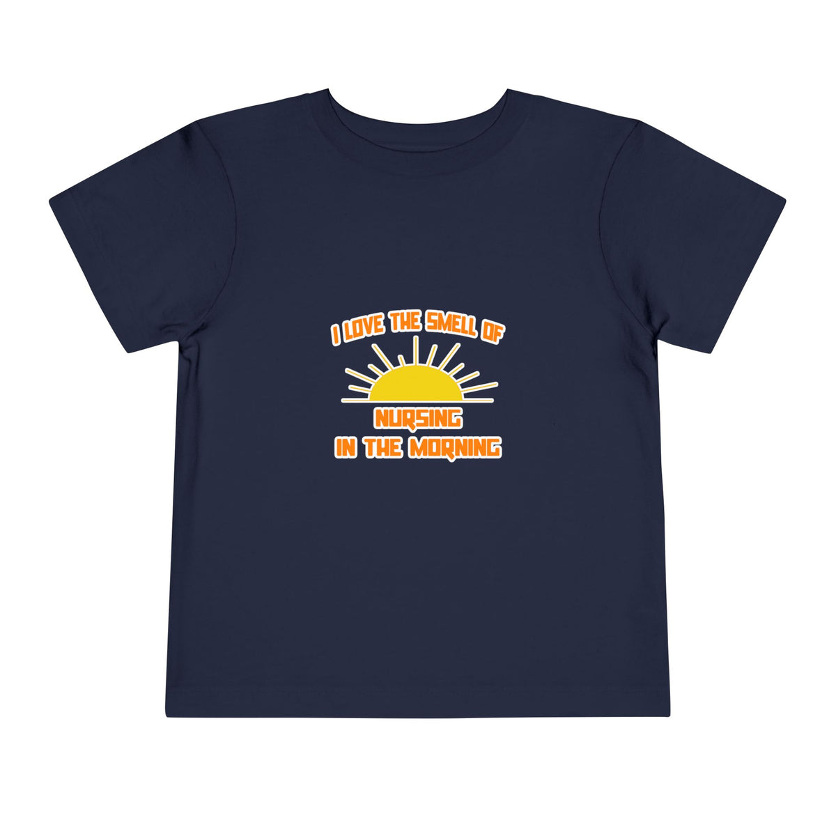 Smell of Nursing in the Morning - Toddler Short Sleeve Tee