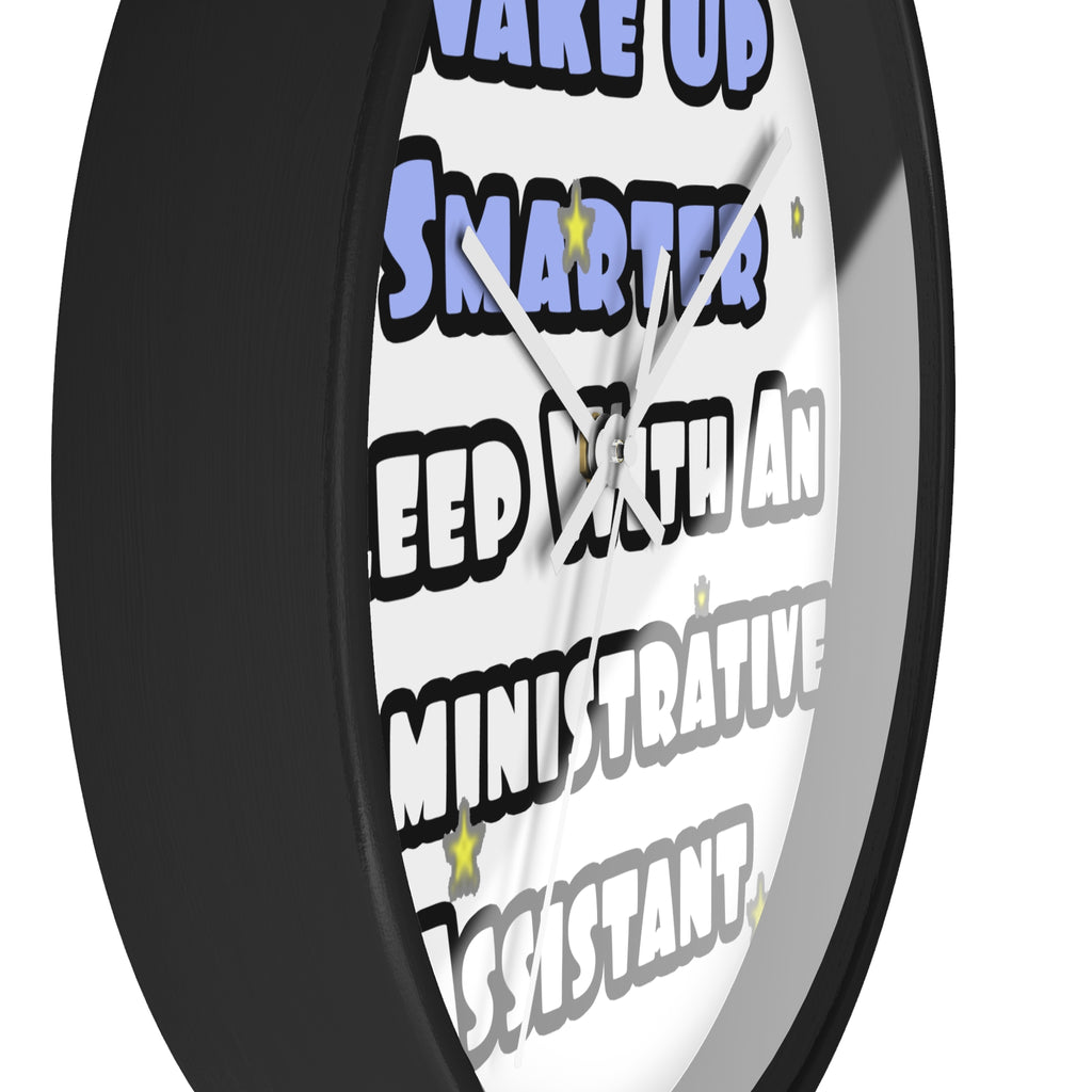 Wake Up Smarter...Sleep With an Admin Asst - Wall Clock
