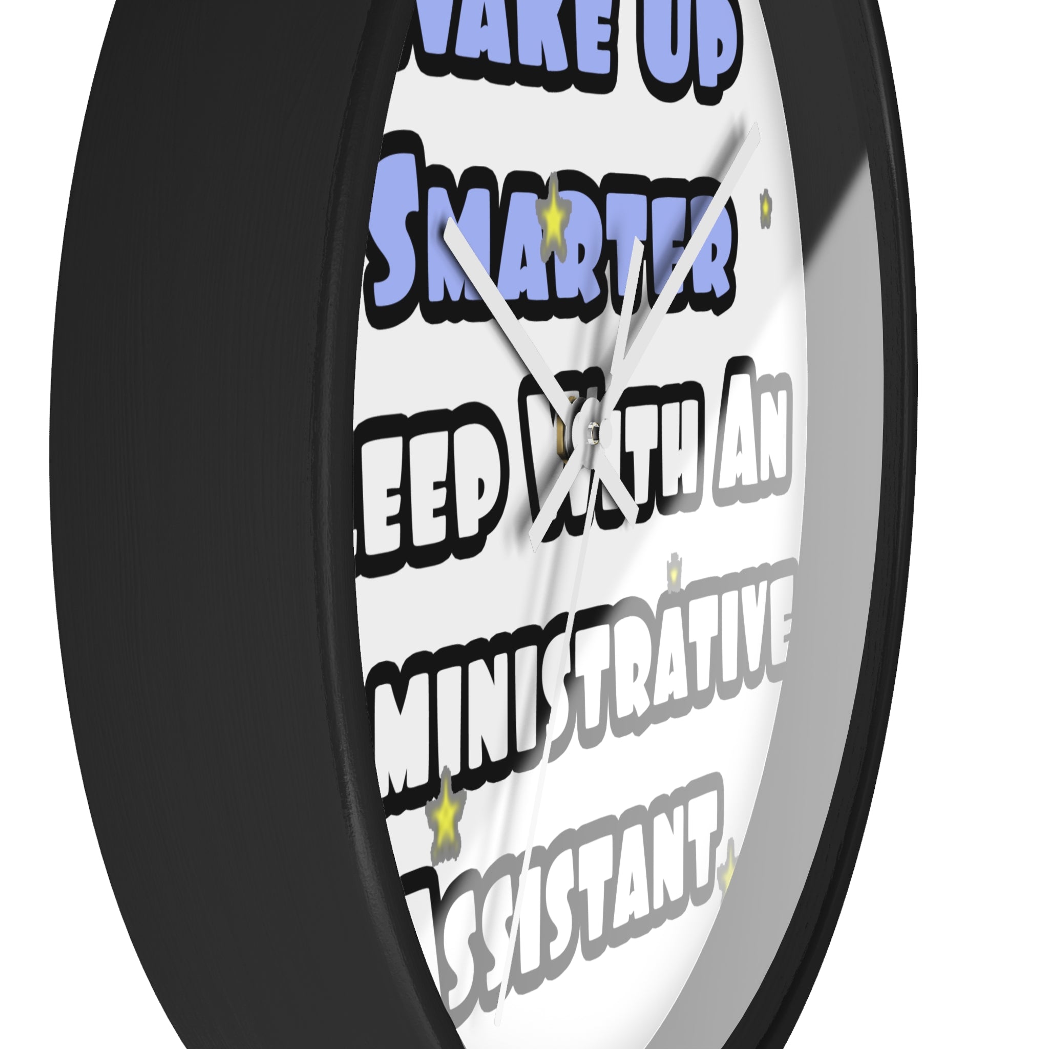 Wake Up Smarter...Sleep With an Admin Asst - Wall Clock