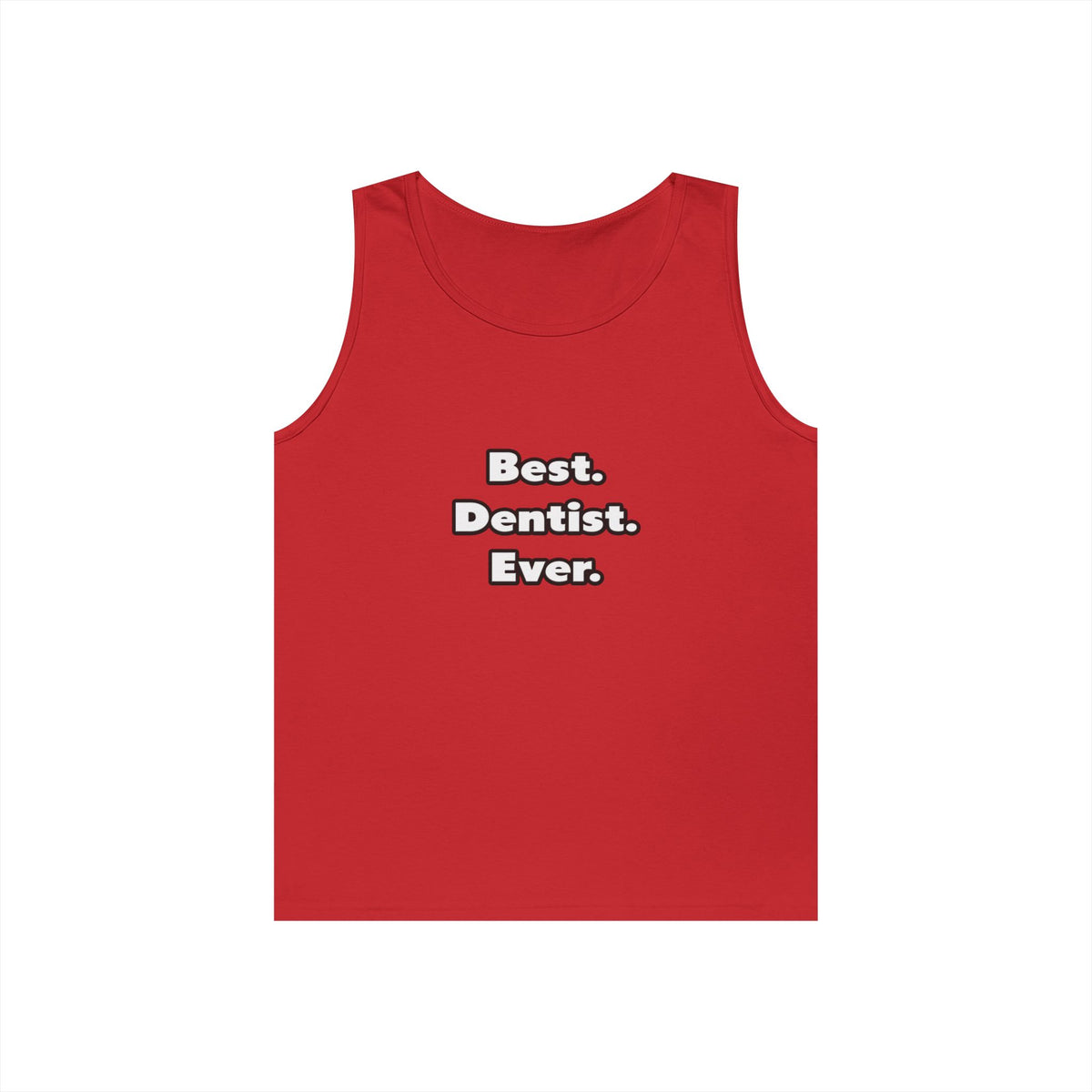 Best. Dentist. Ever - Unisex Heavy Cotton Tank Top