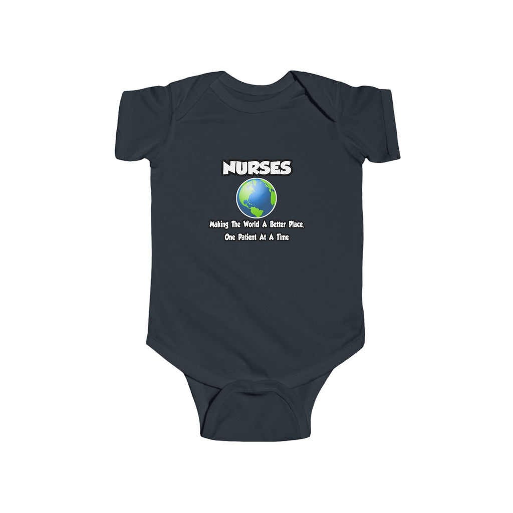 Nurses...Making the World a Better Place - Infant Fine Jersey Bodysuit