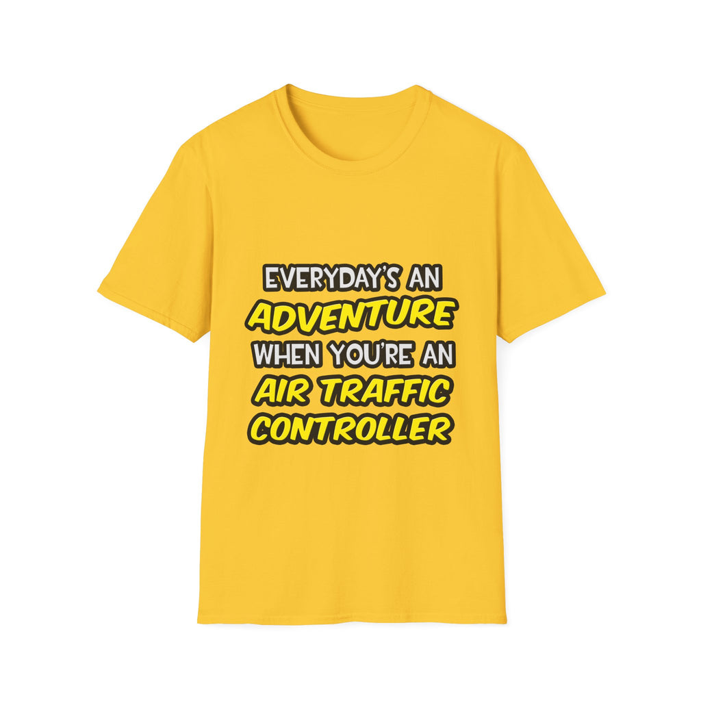 Everyday's An Adventure ... Air Traffic Controller - Unisex Softstyle T-Shirt
