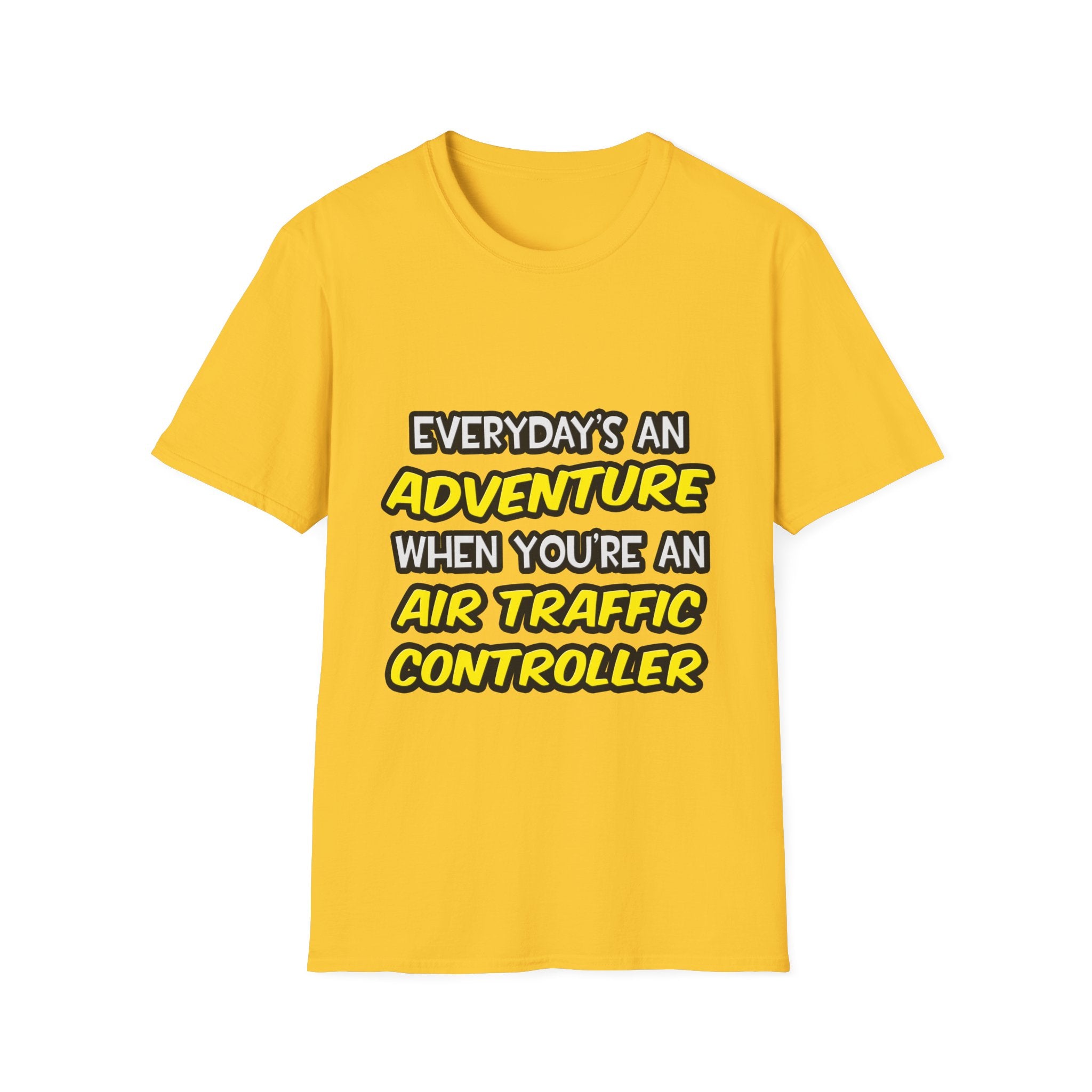 Everyday's An Adventure ... Air Traffic Controller - Unisex Softstyle T-Shirt