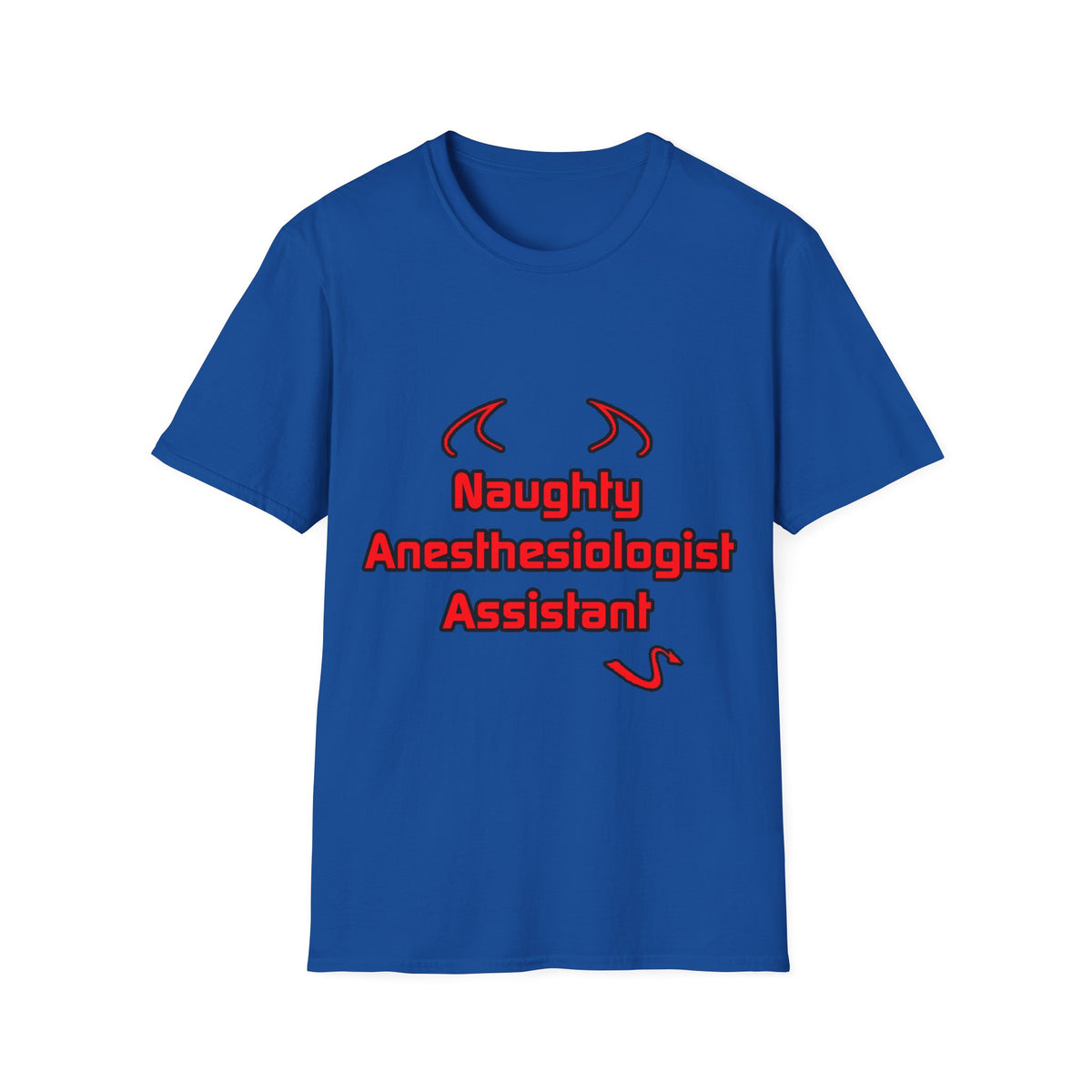 Naughty Anesthesiologist Assistant - Unisex Softstyle T-Shirt
