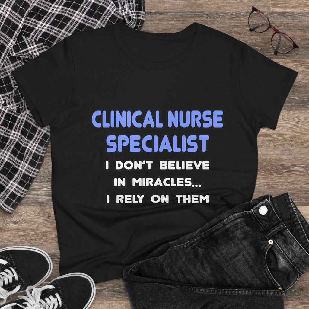 Miracles and Clinical Nurse Specialists - Women's Midweight Cotton Tee