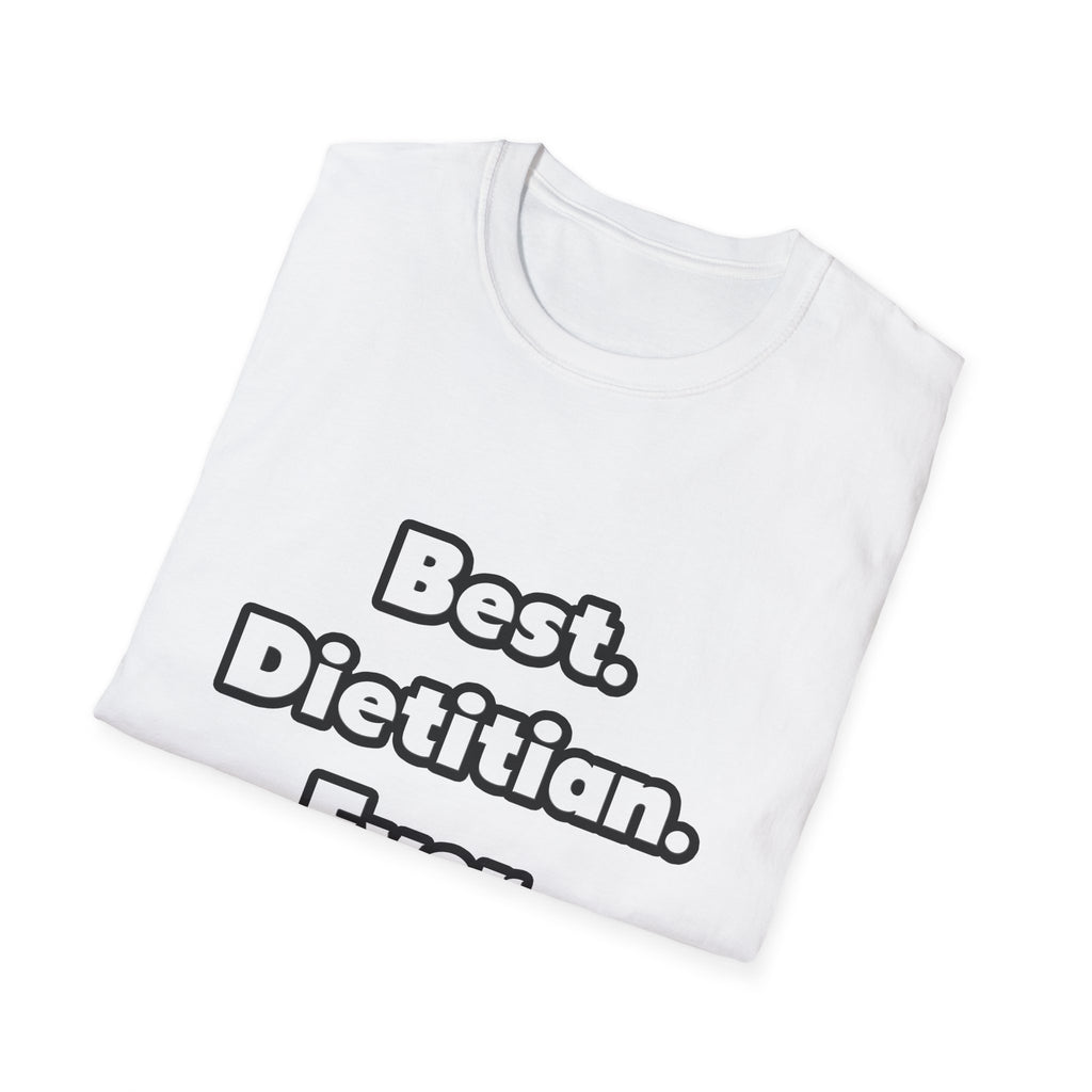 Best. Dietitian. Ever - Unisex Softstyle T-Shirt