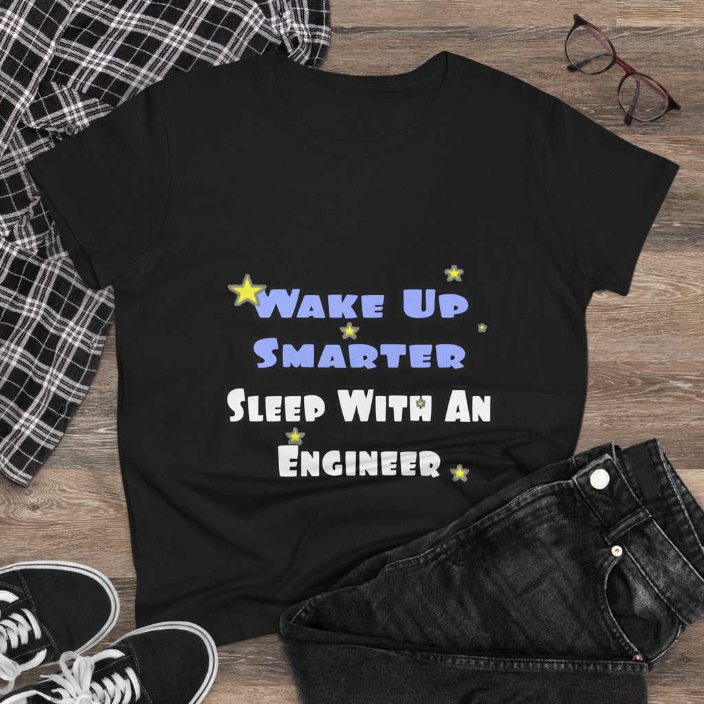 Wake Up Smarter...Sleep With an Engineer - Women's Midweight Cotton Tee