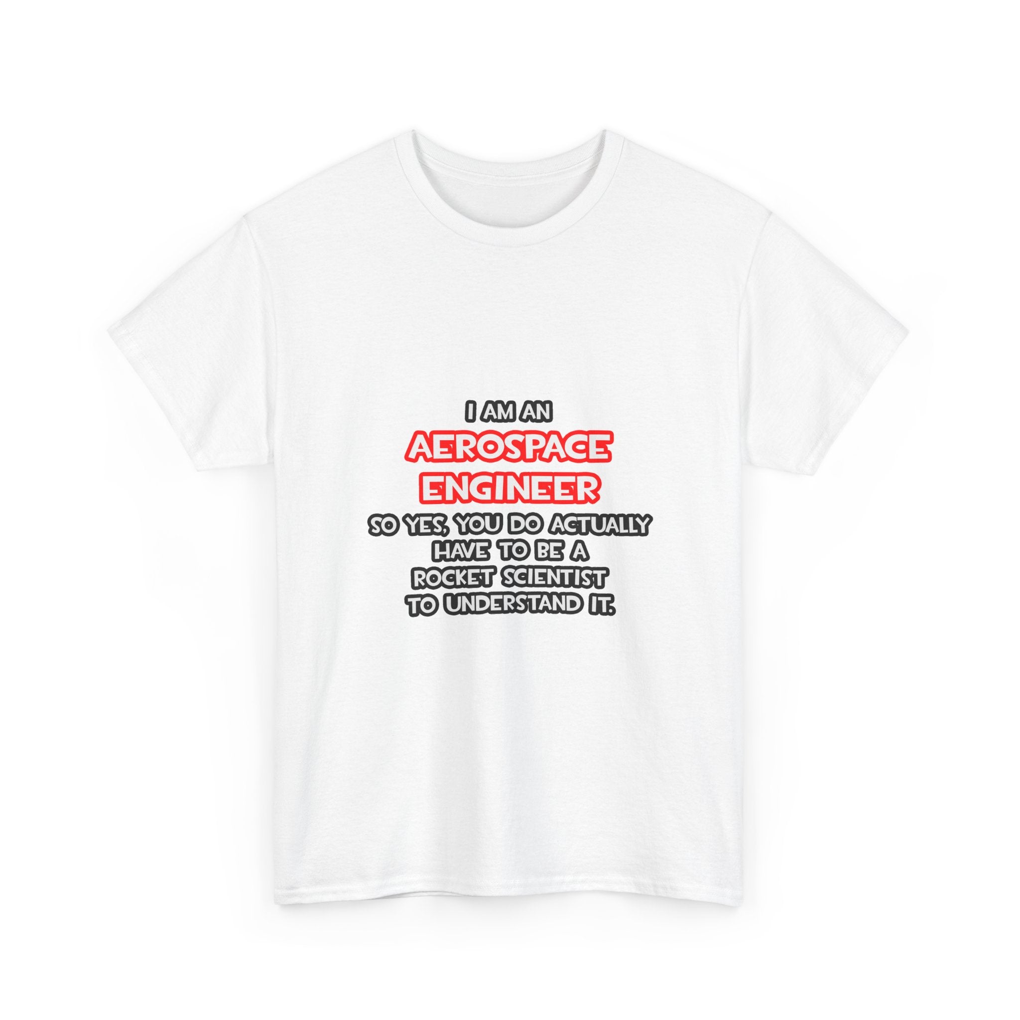 Rocket Scientist .. Funny Aerospace Engineer - Unisex Heavy Cotton Tee