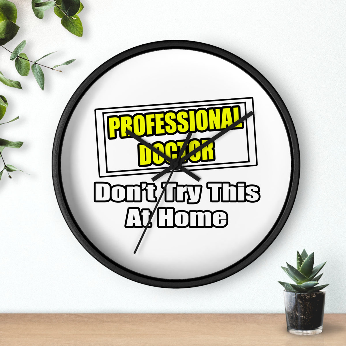 Professional Doctor...Don't Try This At Home - Wall Clock