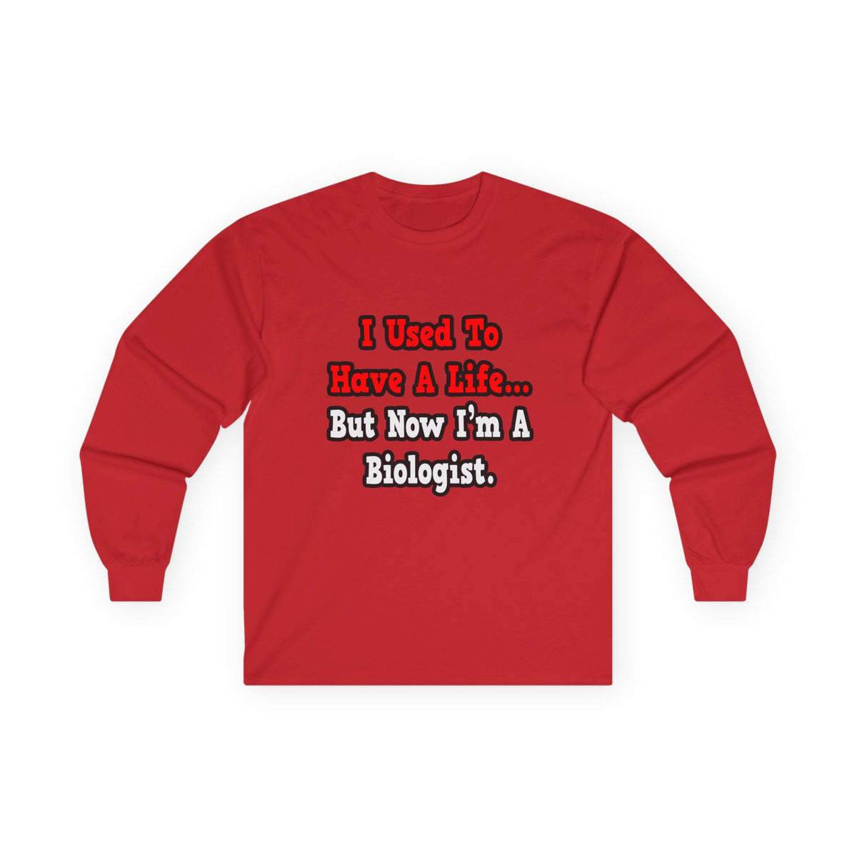 I Used to Have a Life...Biologist - Unisex Ultra Cotton Long Sleeve Tee