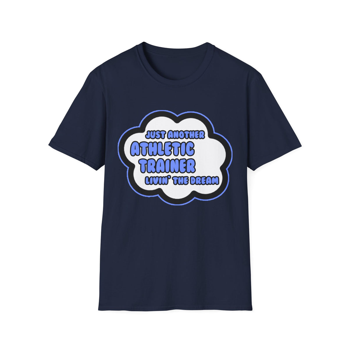 Athletic Trainer .. Livin' The Dream - Unisex Softstyle T-Shirt