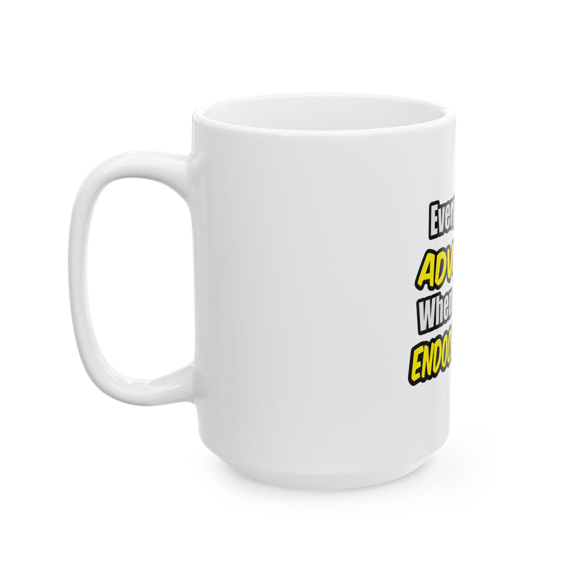 Everyday's An Adventure .. Endocrinologist - Ceramic Mug, (11oz, 15oz)