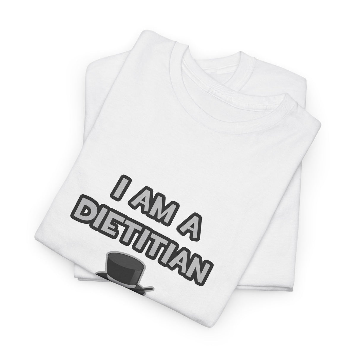 I Am A Dietitian ... Not A Magician - Unisex Heavy Cotton Tee
