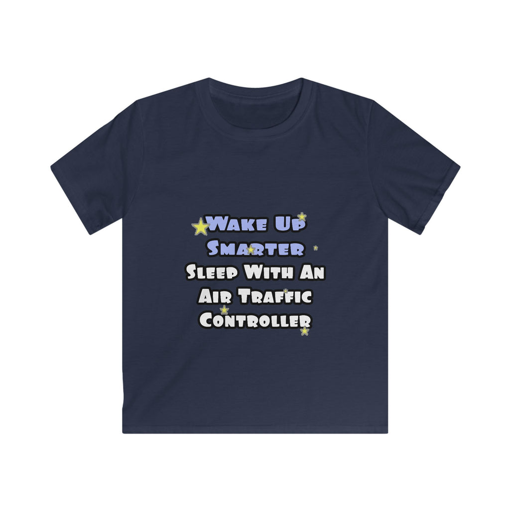 Wake Up Smarter...Sleep With an Air Traffic Controller - Kids Softstyle Tee