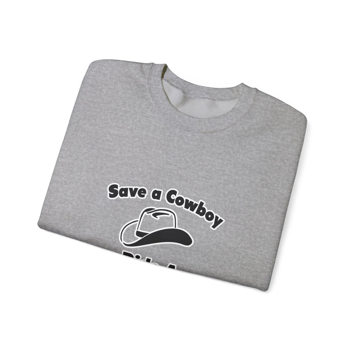 Save a Cowboy .... Ride a Bartender - Unisex Heavy Blend™ Crewneck Sweatshirt