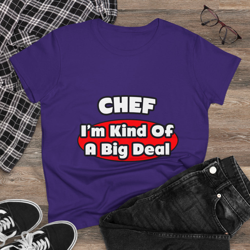 Chef...Big Deal - Women's Midweight Cotton Tee