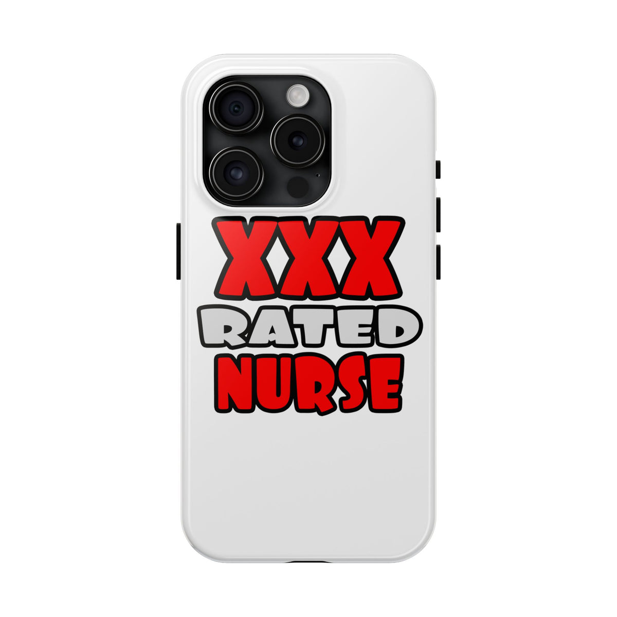 XXX Rated Nurse - Tough Phone Cases