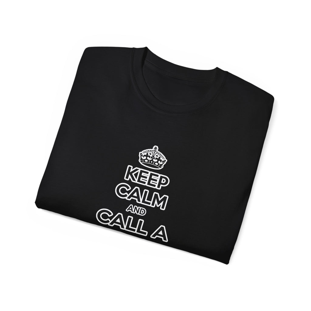 Keep Calm and Call a Nurse - Unisex Ultra Cotton Tee