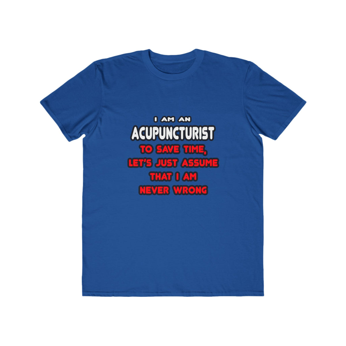 Funny Acupuncturist T Shirts and Gifts - Men's Lightweight Fashion Tee