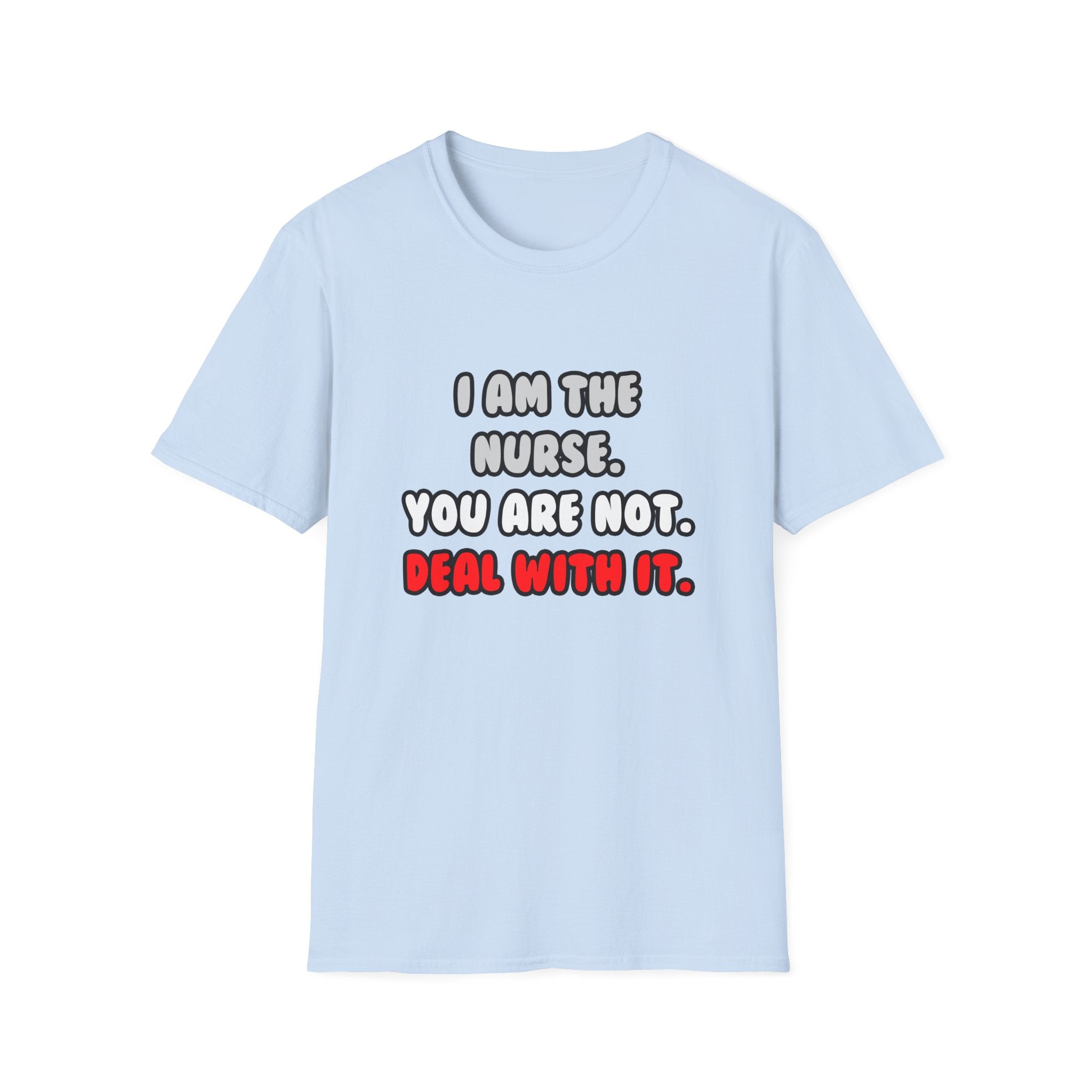 Deal With It ... Funny Nurse - Unisex Softstyle T-Shirt