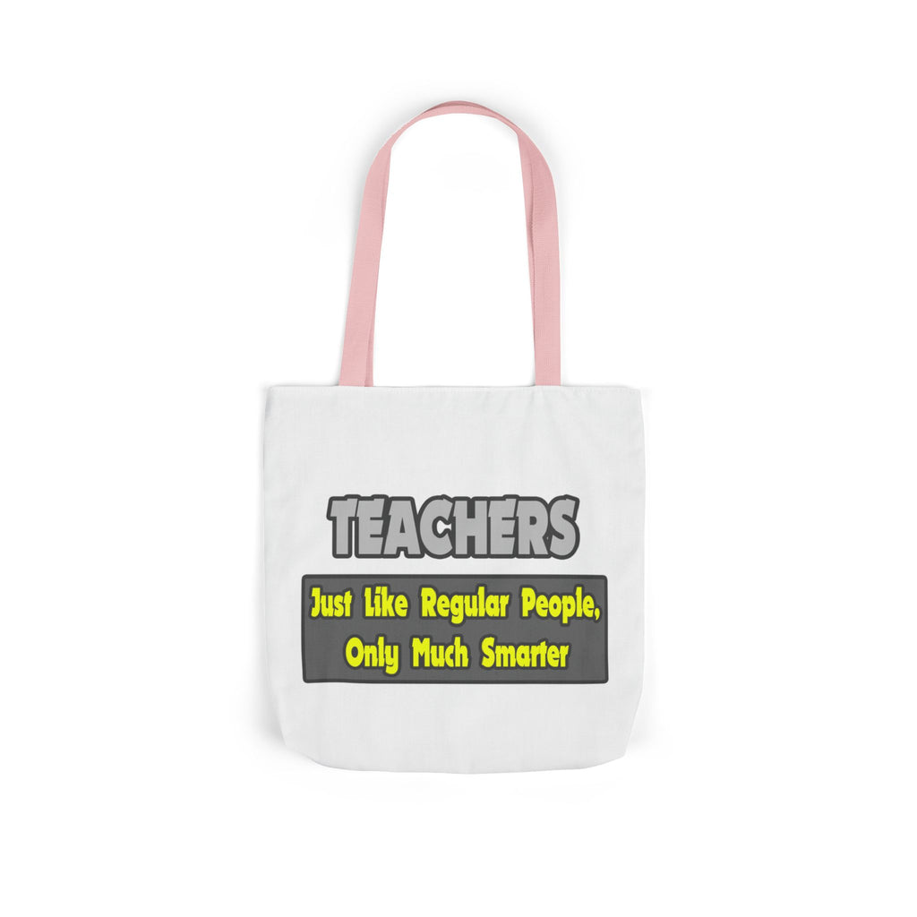 Teachers...Smarter - Canvas Tote Bag, 5-Color Straps