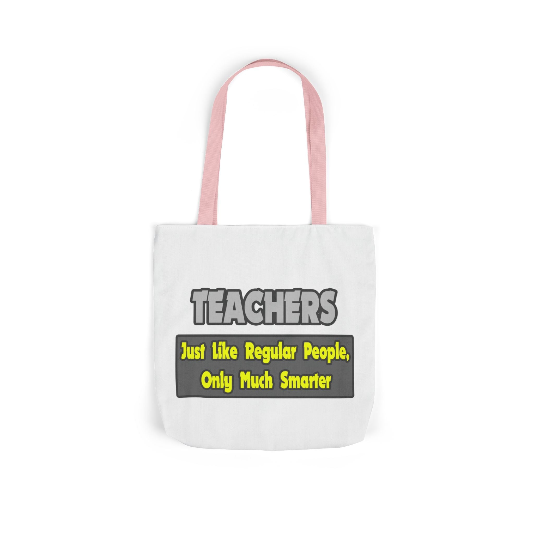 Teachers...Smarter - Canvas Tote Bag, 5-Color Straps