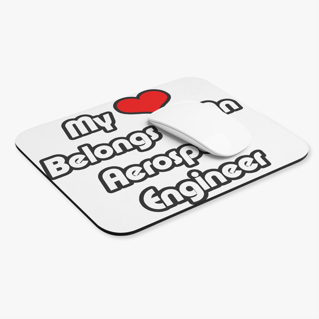 My Heart Belongs To An Aerospace Engineer - Mouse Pad (Rectangle)