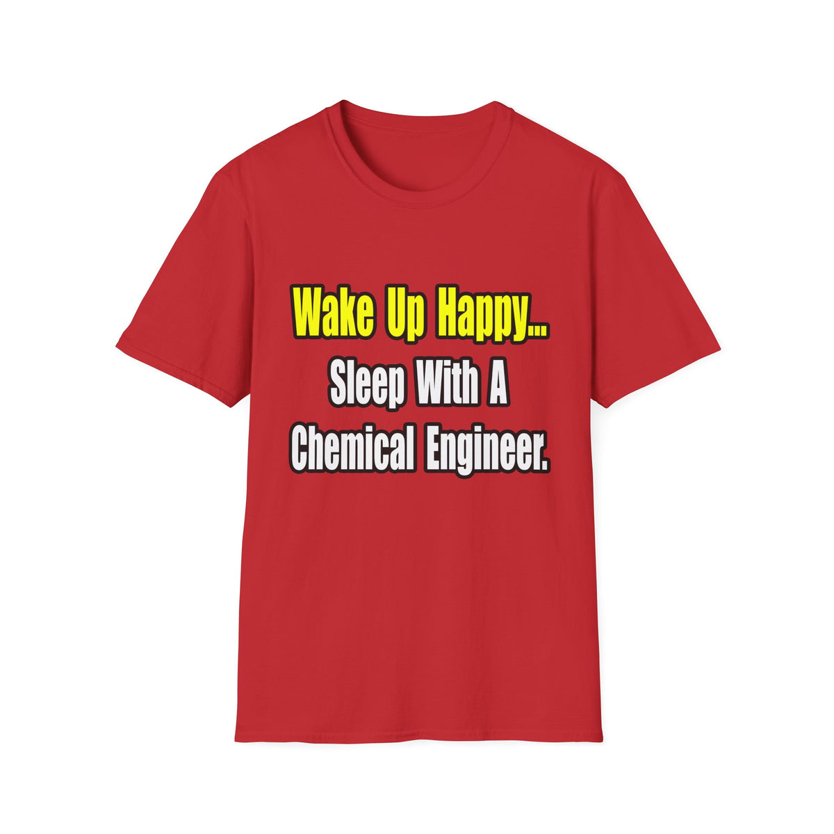 Sleep With a Chemical Engineer - Unisex Softstyle T-Shirt