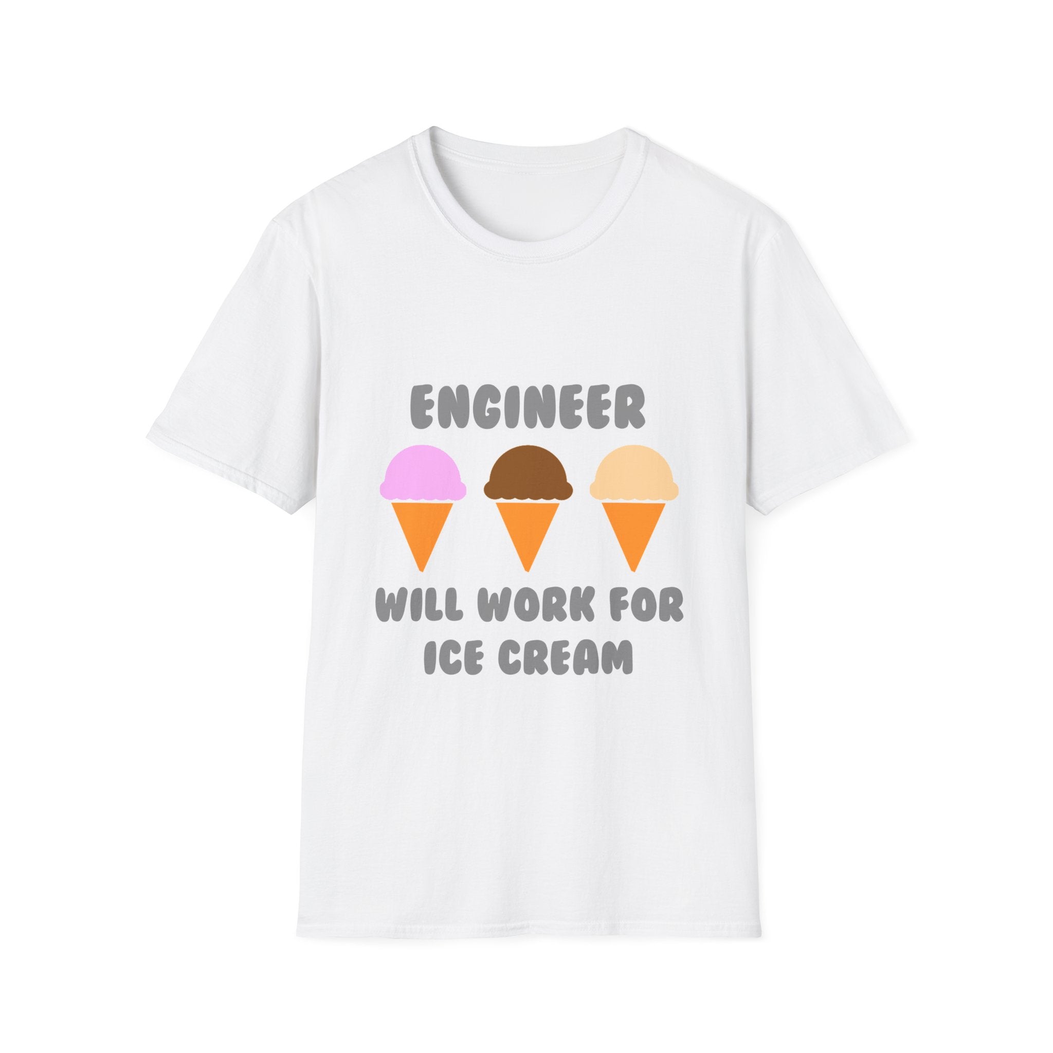 Engineer ... Will Work For Ice Cream - Unisex Softstyle T-Shirt
