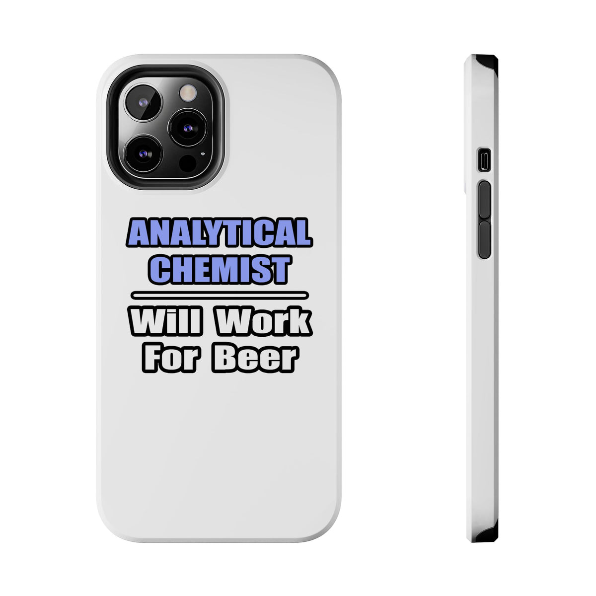 Analytical Chemist...Will Work For Beer - Tough Phone Cases