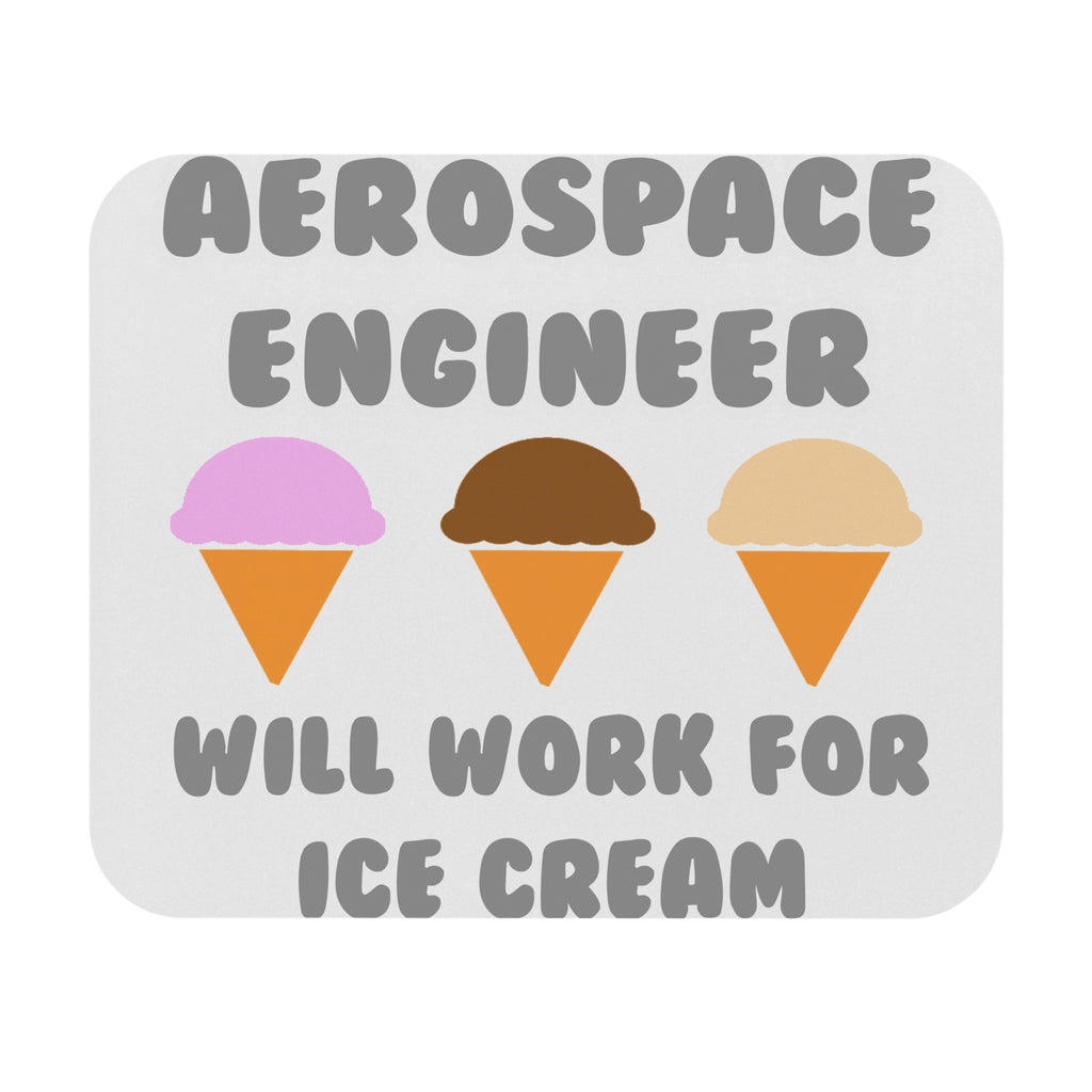 Aerospace Engineer ... Will Work For Ice Cream - Mouse Pad (Rectangle)
