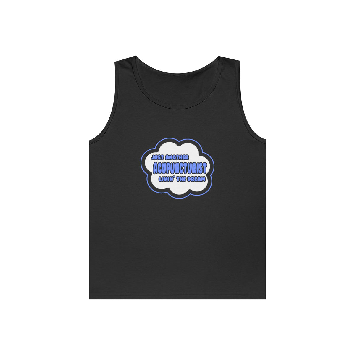 Acupuncturist .. Livin' The Dream - Unisex Heavy Cotton Tank Top