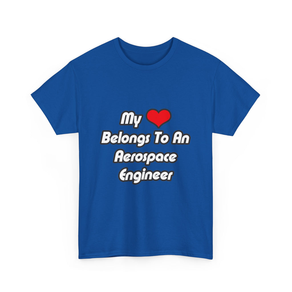 My Heart Belongs To An Aerospace Engineer - Unisex Heavy Cotton Tee