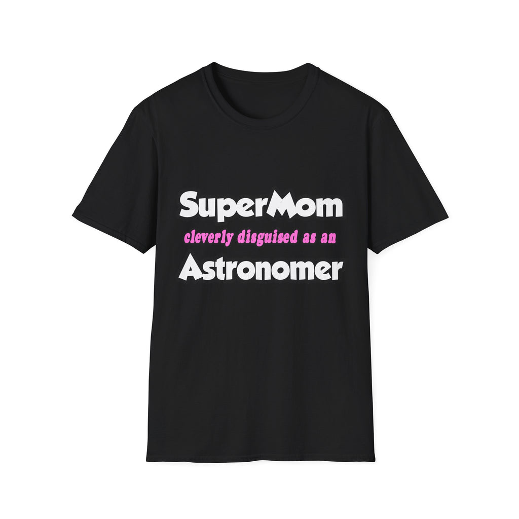 SuperMom...Astronomer - Unisex Softstyle T-Shirt