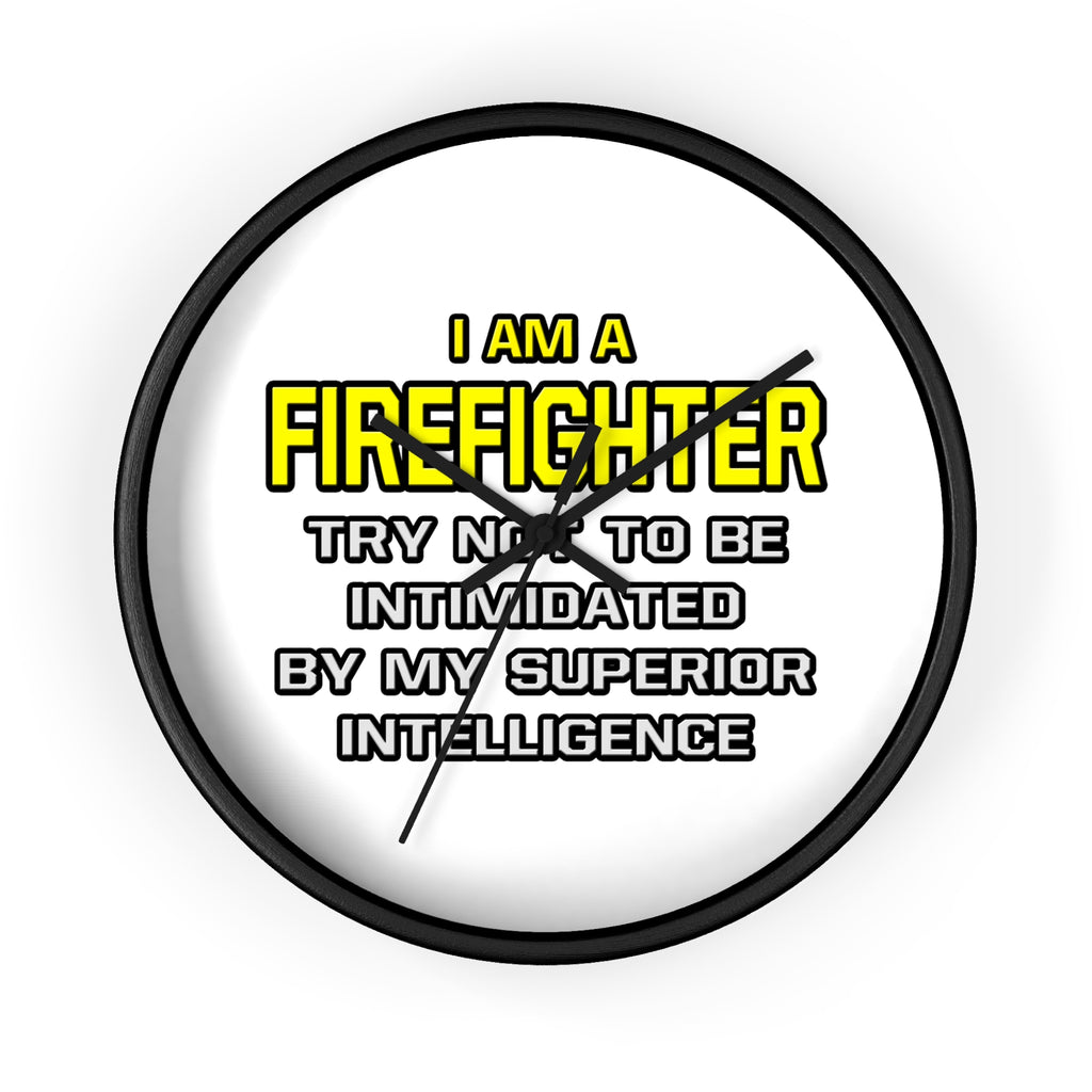 Firefighter...Superior Intelligence - Wall Clock