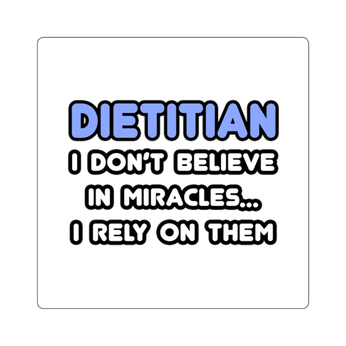 Miracles and Dietitians - Square Stickers