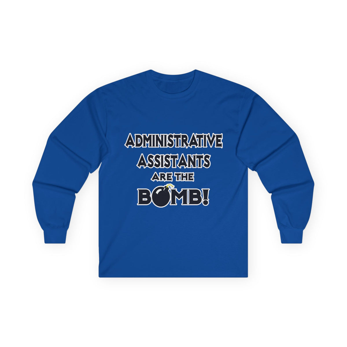 Administrative Assistants Are The Bomb! (2) - Unisex Ultra Cotton Long Sleeve Tee